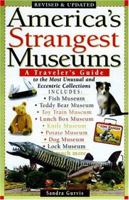 America's Strangest Museums: A Traveler's Guide to the Most Unusual and Eccentric Collections 080652037X Book Cover