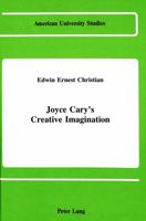 Joyce Cary's Creative Imagination 0820405760 Book Cover