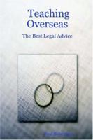 Teaching Overseas: The Best Legal Advice 1411640772 Book Cover