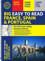 Philip's Big Easy to Read France, Spain & Portugal Road Atlas: (Traveller's Edition A3 Spiral) 1849077215 Book Cover