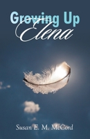 Growing Up Elena B0GSGRBVG4 Book Cover