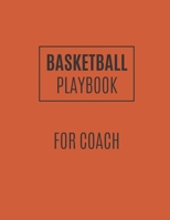 Basketball Playbook: Basketball Playbook For Coaches To Draw The Basketball Strategy Gift For Basketball Coaches And Players 1713493624 Book Cover