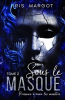 Sous Le Masque: Personne n'aime les monstres (French Edition) B0GQ8NVLLB Book Cover