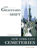 The Graveyard Shift: A Family Historian's Guide to New York City Cemeteries 0916489892 Book Cover