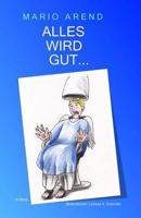 Alles wird gut... 1484902890 Book Cover
