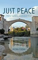 Just Peace: How Wars Should End 0230600344 Book Cover