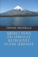 Libérez vous du stress et retrouvez votre sérénité 1791317251 Book Cover