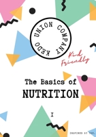 The Basics of Nutrition I: Kid-Friendly 1777534704 Book Cover