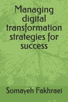 Managing digital transformation strategies for success B0DZ64CKP4 Book Cover