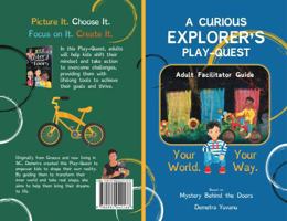 A CURIOUS EXPLORER'S PLAY-QUEST: Adult Facilitator Guide (Mystery Behind the Doors) 0984042164 Book Cover