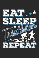 Eat Sleep Triathlon Repeat: Funny Cool Triathlon Journal Notebook Workbook Diary Planner - 6x9 - 120 Blank Pages - Cute Gift For Triathlon Athletes, Participants, Coaches, Champions, Enthusiasts, Fans 1705876145 Book Cover