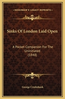 Sinks Of London Laid Open: A Pocket Companion For The Uninitiated 116485044X Book Cover