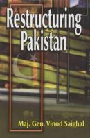 Restructuring Pakistan: A global imperative 8170491347 Book Cover