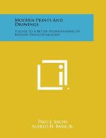 Modern Prints And Drawings: A Guide To A Better Understanding Of Modern Draughtsmanship 101546811X Book Cover