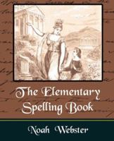 THE ELEMENTARY SPELLING BOOK 1908 nice frontispiece 0442267509 Book Cover