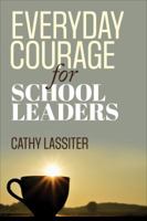 Everyday Courage for School Leaders 145229125X Book Cover