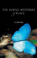 The Subtle Mysteries of Place 1457514206 Book Cover