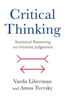 Critical Thinking: Statistical Reasoning and Intuitive Judgment 0231187688 Book Cover