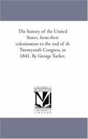 The History of the United States from Their Colonization 114675874X Book Cover