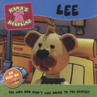 Hana's Helpline: LEE: The Lion Who Didn't Like Going to the Dentist 1862305773 Book Cover