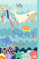 My A B Sea Book B0C2SY69VW Book Cover