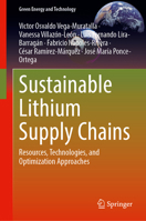Sustainable Lithium Supply Chains: Resources, Technologies, and Optimization Approaches (Green Energy and Technology) 303238155X Book Cover