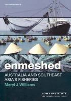 Enmeshed: Australia and Southeast Asia's Fisheries 1921004320 Book Cover