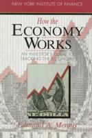 How the Economy Works: An Investor's Guide to Tracking the Economy (How the Economy Works) 0134010353 Book Cover