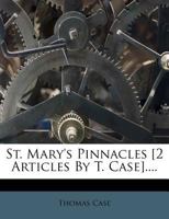 St. Mary's Pinnacles [2 Articles By T. Case].... 1011446103 Book Cover