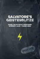 Salvatore's Geistesblitze - Dinge, die du nicht verstehen w�rdest, also - Finger weg! Private: Cooles Notizbuch ca. A5 f�r alle M�nner 108 Seiten mit Punkteraster 1074785932 Book Cover