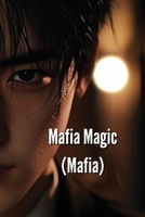 Mafia Magic (MAFIA) B0DQHC1FT3 Book Cover