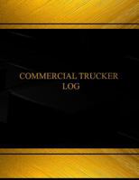 Commercial Trucker Log (Log Book, Journal - 125 Pgs, 8.5 X 11 Inches): Commercial Trucker Logbook (Black Cover, X-Large) 1541240286 Book Cover