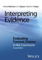 Interpreting Evidence: Evaluating Forensic Science in the Courtroom 0471960268 Book Cover