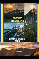 North Carolina Hiking Guide 2025 B0F6YFQW3Q Book Cover