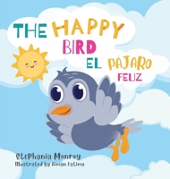 The happy bird/El pájaro feliz 1088132448 Book Cover