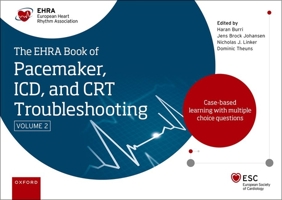 The EHRA Book of Pacemaker, ICD and CRT Troubleshooting Vol. 2: Case-based learning with multiple choice questions 0192844172 Book Cover