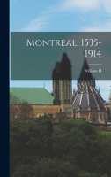 Montreal, 1535-1914 1023326213 Book Cover