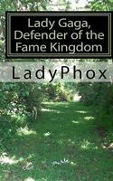 Lady Gaga, Defender of the Fame Kingdom 1453721452 Book Cover