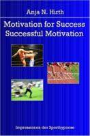 Motivation for Success - Successful Motivation 1847530583 Book Cover