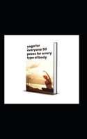 yoga for everyone 50 poses for every type of body B0C2S5MW2B Book Cover