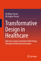 Transformative Design in Healthcare: Infection Control and Patient Well-being through Architectural Innovation 3032080185 Book Cover