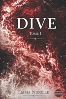 Dive: Tome I B0H8LGC1DY Book Cover