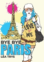 Bye Bye Paris (French Edition) B09XY2TBZJ Book Cover