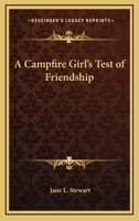 The Camp Fire Girls on the March; or, Bessie King's Test of Friendship 151680192X Book Cover