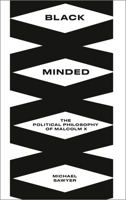 Black Minded: The Political Philosophy of Malcolm X 0745340741 Book Cover