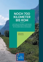 Noch 700 Kilometer bis Rom: Auf der Via Romea von Bozen in Südtirol nach Santa Sofia in Italiens Emilia-Romagna (German Edition) 3819276688 Book Cover