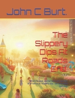 The Slippery Dips At Roads End.: What the awe, excitement and wonder of a ride on a 'slippery dip;' can and does look like! B0FRSD8BZN Book Cover