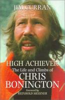 High Achiever: The Life and Climbs of Chris Bonington 0898867134 Book Cover