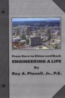 From Here To China And Back: Engineering A Life 0965434192 Book Cover