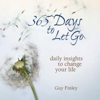 365 Days to Let Go: Daily Insights to Change Your Life 0974524557 Book Cover